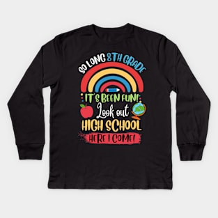 So Long 8th Grade, Hello High School Here I Come Kids Long Sleeve T-Shirt